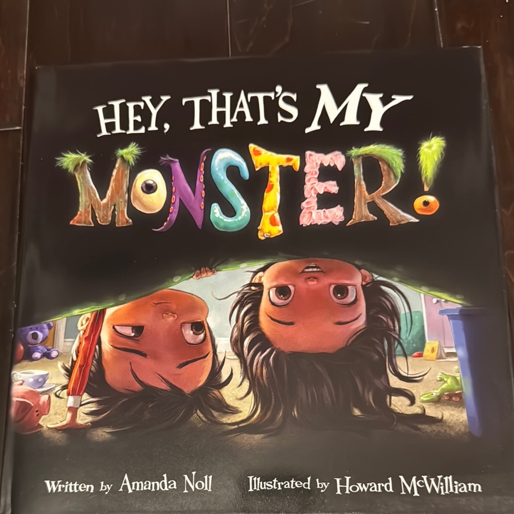 Hey, That's My Monster! by Amanda Noll